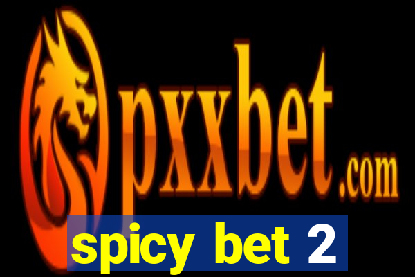 spicy bet 2